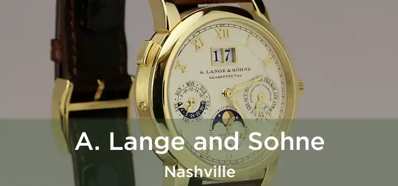 A. Lange and Sohne Nashville