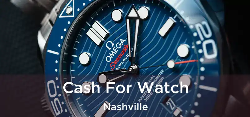 Cash For Watch Nashville