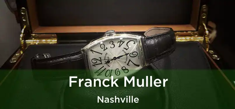 Franck Muller Nashville