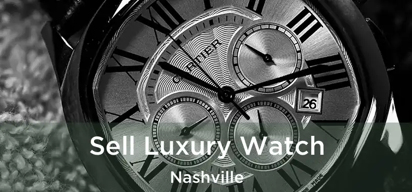 Sell Luxury Watch Nashville