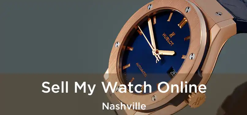 Sell My Watch Online Nashville