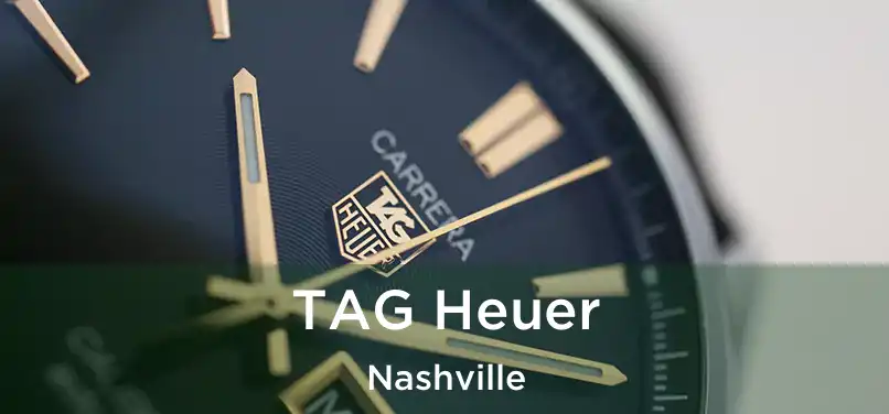 TAG Heuer Nashville