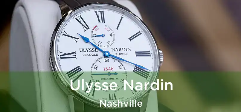 Ulysse Nardin Nashville