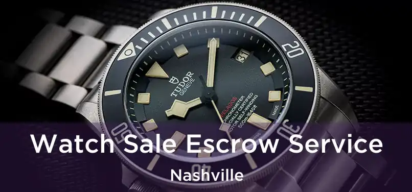 Watch Sale Escrow Service Nashville